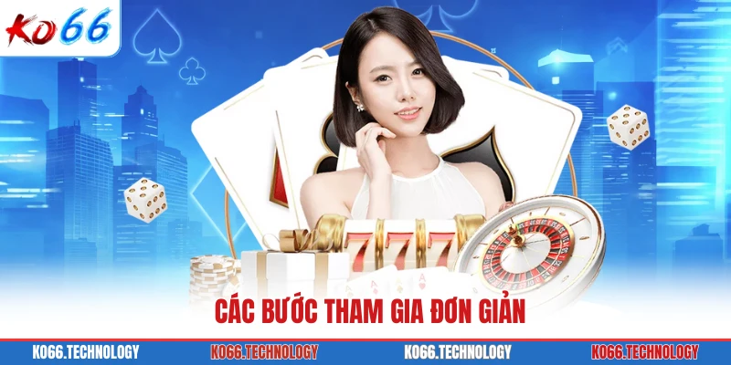 Các bước tham gia đơn giản