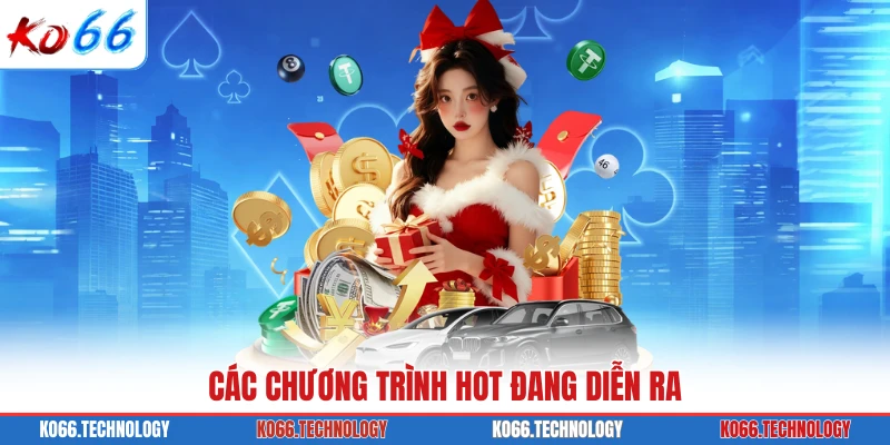 Các chương trình hot đang diễn ra