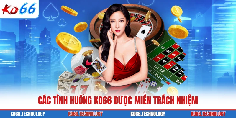 Các tình huống KO66 được miễn trách nhiệm