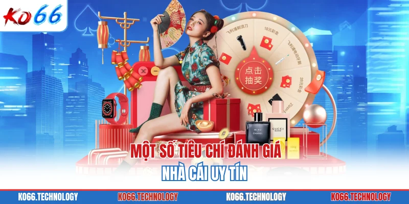 Một số tiêu chí đánh giá nhà cái uy tín